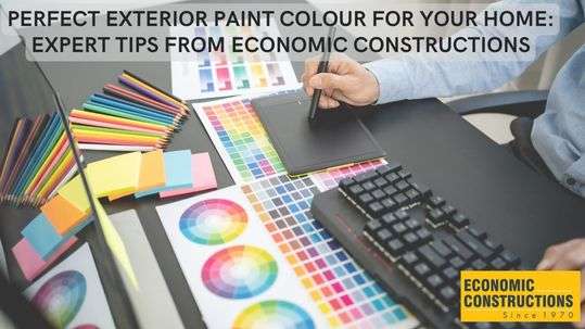 Expert Tips on Choosing the Perfect Exterior Paint Colour for Your Home | Economic Constructions