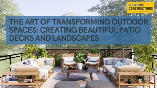 The Art of Transforming Outdoor Spaces: Creating Beautiful Patio Decks and Landscapes